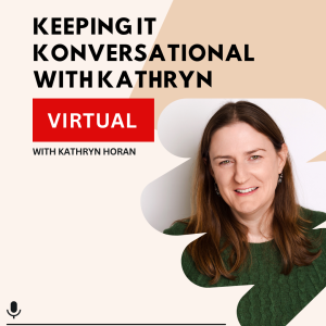 Promotional graphic for 'Keeping it Konversational with Kathryn' virtual event with Kathryn Horan, featuring a photo of a woman in a green sweater against a beige background with a microphone icon