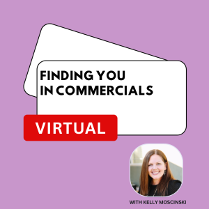 Purple/lavender background with white layered card design. Bold black text "FINDING YOU IN COMMERCIALS" inside card. Red "VIRTUAL" badge overlapping card. Kelly Moscinski's headshot in white rounded shape bottom right with her name