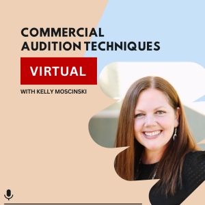 Commercial Audition Techniques virtual workshop promotional graphic featuring Kelly Moscinski on beige and blue background